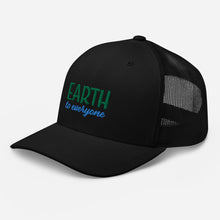 Load image into Gallery viewer, Earth to Everyone Vented Trucker Embroidered Baseball Hat