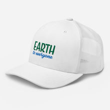Load image into Gallery viewer, Earth to Everyone Vented Trucker Embroidered Baseball Hat