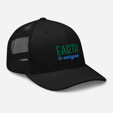 Load image into Gallery viewer, Earth to Everyone Vented Trucker Embroidered Baseball Hat
